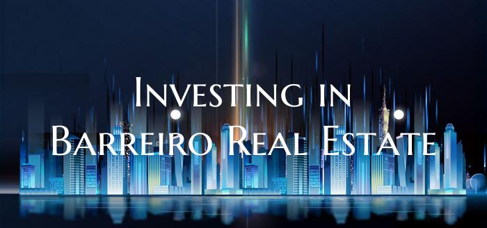 Investing in Barreiro Real Estate