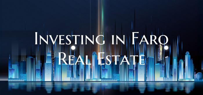 Investing in Faro Real Estate