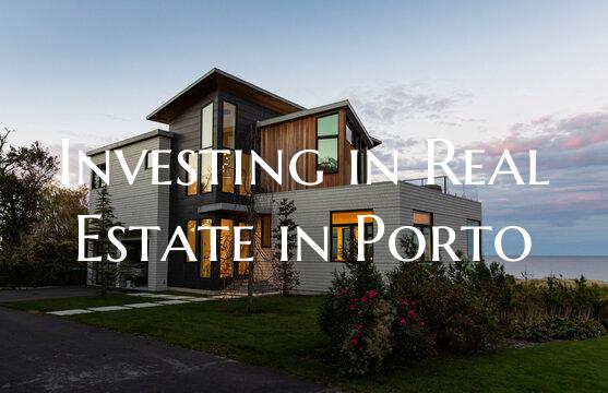 Investing in Real Estate in Porto