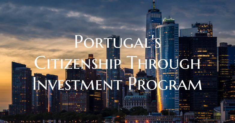 Portugal's Citizenship Through Investment Program